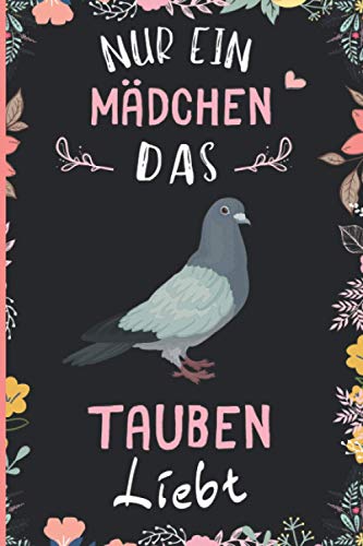 Nur Ein Mädchen Das Tauben Liebt: Notizbuch für Tauben Liebhaber | Tauben Tagebuch | 110 Seiten | 6 x 9 Zoll | Notizbuchgeschenk für Tauben liebhaber Nur Ein Mädchen Das Tauben Liebt: Notizbuch für Tauben Liebhaber | Tauben Tagebuch | 110 Seiten | 6 x 9 Zoll | Notizbuchgeschenk für Tauben liebhaber von Independently published