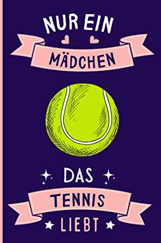 Nur Ein Mädchen Das Tennis Liebt: Notizbuch für Tennis Liebhaber | Tennis Tagebuch | 110 Seiten | 6 x 9 Zoll | Notizbuchgeschenk für Tennis liebhaber Nur Ein Mädchen Das Tennis Liebt: Notizbuch für Tennis Liebhaber | Tennis Tagebuch | 110 Seiten | 6 x 9 Zoll | Notizbuchgeschenk für Tennis liebhaber von Independently published