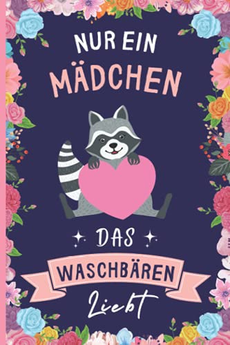 Nur Ein Mädchen Das Waschbären Liebt: Notizbuch für Waschbären Liebhaber | Waschbären Tagebuch | 110 Seiten | 6 x 9 Zoll | Notizbuchgeschenk für Waschbären liebhaber von Independently published