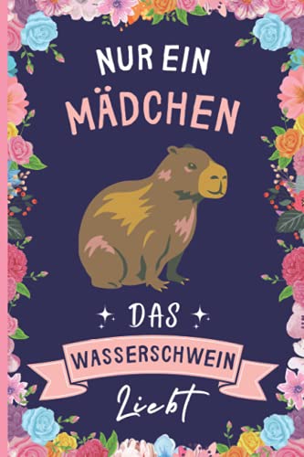 Nur Ein Mädchen Das Wasserschwein Liebt: Lustiges Wasserschwein-Notizbuch | Wasserschwein Tagebuch | 110 Seiten | 6 x 9 Zoll | Journal für Wasserschwein liebhaber von Independently published
