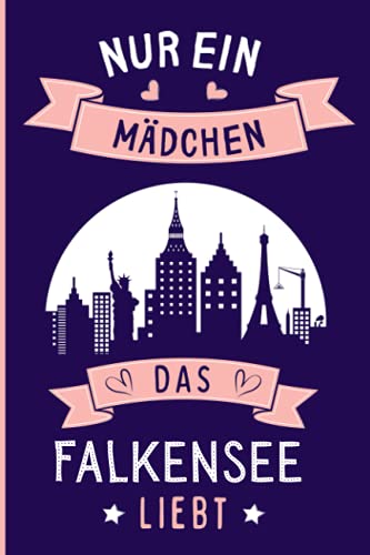 Nur ein Mädchen das Falkensee liebt: Falkensee Geschenke lustig Falkensee die deutsche stadt liebhaber Notizbuch | 110 Seiten | 6 x 9 Zoll | ... für Falkensee die deutsche stadt liebhaber Nur ein Mädchen das Falkensee liebt: Falkensee Geschenke lustig Falkensee die deutsche stadt liebhaber Notizbuch | 110 Seiten | 6 x 9 Zoll | ... für Falkensee die deutsche stadt liebhaber