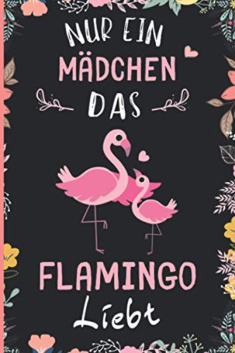 Nur ein Mädchen das Flamingo liebt: Notizbuch für Flamingo Liebhaber | Flamingo Tagebuch | 110 Seiten | 6 x 9 Zoll | Notizbuchgeschenk für Flamingo liebhaber Nur ein Mädchen das Flamingo liebt: Notizbuch für Flamingo Liebhaber | Flamingo Tagebuch | 110 Seiten | 6 x 9 Zoll | Notizbuchgeschenk für Flamingo liebhaber
