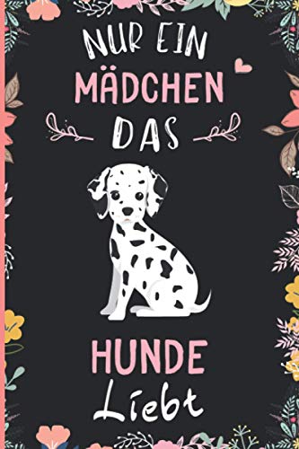 Nur ein Mädchen das Hunde liebt: Notizbuch für Hunde Liebhaber | Hunde Tagebuch | 110 Seiten | 6 x 9 Zoll | Notizbuchgeschenk für Hunde liebhaber von Independently published