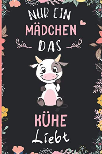 Nur ein Mädchen das Kühe liebt: Notizbuch für Kühe Liebhaber | Kühe Tagebuch | 110 Seiten | 6 x 9 Zoll | Notizbuchgeschenk für Kühe liebhaber