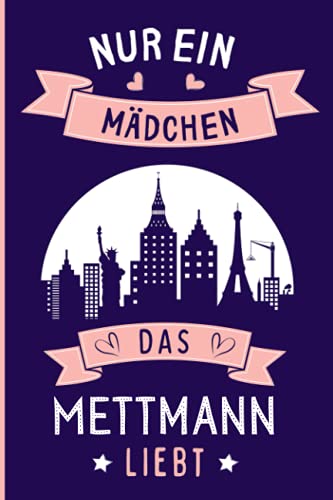 Nur ein Mädchen das Mettmann liebt: Mettmann Geschenke lustig Mettmann die deutsche stadt liebhaber Notizbuch | 110 Seiten | 6 x 9 Zoll | Notizbuchgeschenk für Mettmann die deutsche stadt liebhaber Nur ein Mädchen das Mettmann liebt: Mettmann Geschenke lustig Mettmann die deutsche stadt liebhaber Notizbuch | 110 Seiten | 6 x 9 Zoll | Notizbuchgeschenk für Mettmann die deutsche stadt liebhaber von Independently published