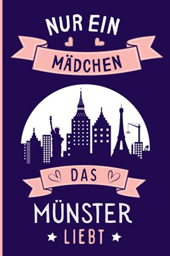Nur ein Mädchen das Münster liebt: Münster Geschenke lustig Münster die deutsche stadt liebhaber Notizbuch | 110 Seiten | 6 x 9 Zoll | Notizbuchgeschenk für Münster die deutsche stadt liebhaber Nur ein Mädchen das Münster liebt: Münster Geschenke lustig Münster die deutsche stadt liebhaber Notizbuch | 110 Seiten | 6 x 9 Zoll | Notizbuchgeschenk für Münster die deutsche stadt liebhaber von Independently published