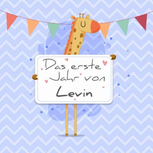 Das erste Jahr von Levin: Babyalbum zum Ausfüllen - Baby Tagebuch und Erinnerungsalbum für das erste Lebensjahr