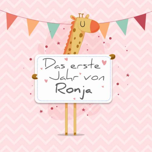 Das erste Jahr von Ronja: Babyalbum zum Ausfüllen - Baby Tagebuch und Erinnerungsalbum für das erste Lebensjahr