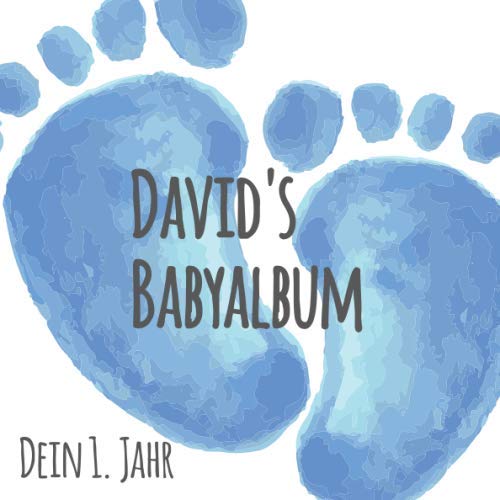 David's Babyalbum - Dein 1. Jahr: Babyalbum zum Ausfüllen - Baby Tagebuch und Erinnerungsalbum für das erste Lebensjahr