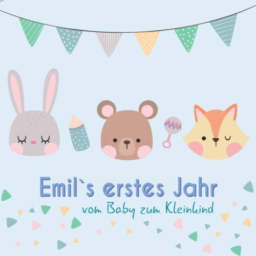 Emil`s erstes Jahr - vom Baby zum Kleinkind: Babyalbum für Jungen zum Ausfüllen für das erste Lebensjahr