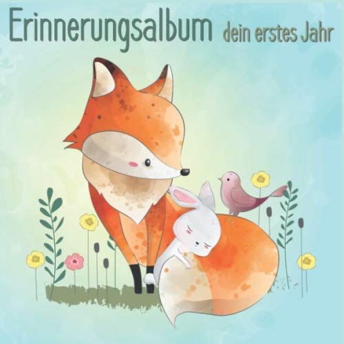 Erinnerungsalbum - Dein erstes Jahr: Baby Tagebuch zum Ausfüllen für das erste Lebensjahr von Independently published