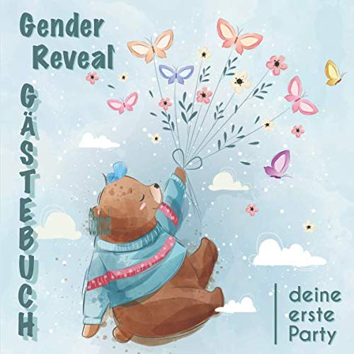 Gender Reveal Gästebuch - Deine erste Party: Die Erinnerung an die Gender Reveal Party von Independently published