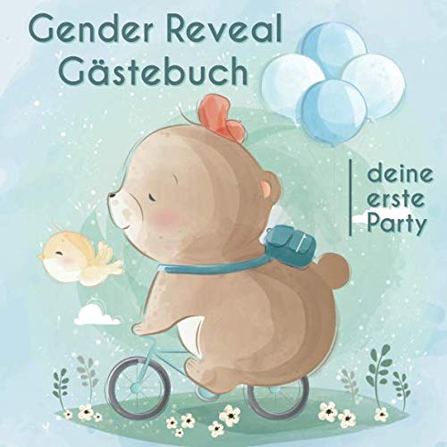 Gender Reveal Gästebuch - Deine erste Party: Die Erinnerung an die Gender Reveal Party von Independently published