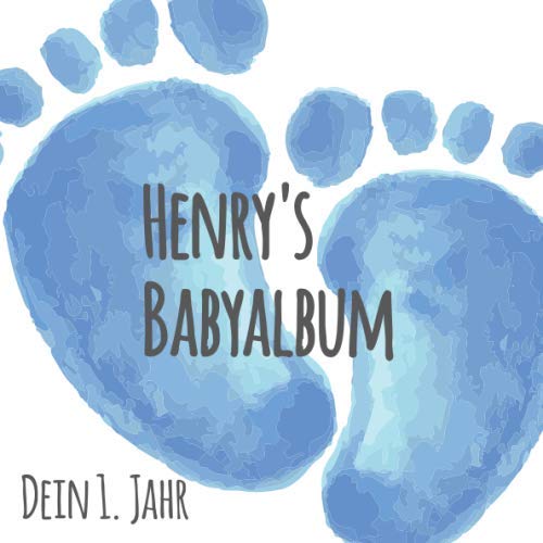 Henry's Babyalbum - Dein 1. Jahr: Babyalbum zum Ausfüllen - Baby Tagebuch und Erinnerungsalbum für das erste Lebensjahr