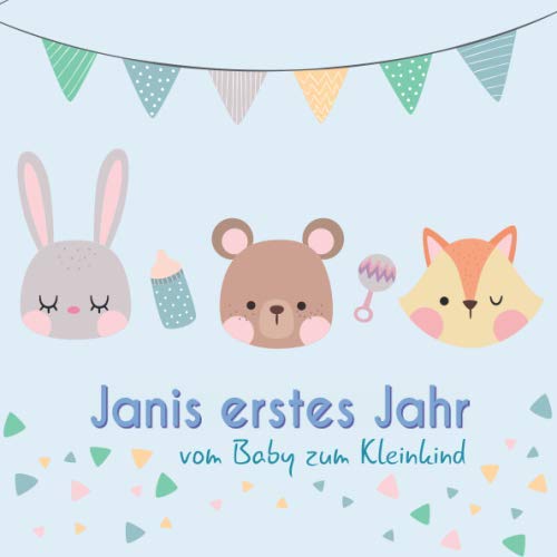 Janis erstes Jahr - vom Baby zum Kleinkind: Babyalbum für Jungen zum Ausfüllen für das erste Lebensjahr von Independently published