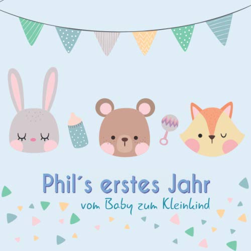 Phil`s erstes Jahr - vom Baby zum Kleinkind: Babyalbum zum Ausfüllen für das erste Lebensjahr