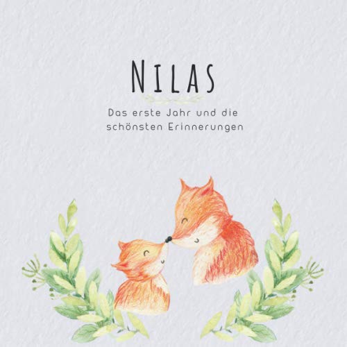 Nilas Das erste Jahr und die schönsten Erinnerungen: Baby Tagebuch I Babyalbum I Erinnerungsalbum I Eintragealbum I Kinderbuch I Babybuch I Perfektes ... Babyparty Geschenk für die Geburt von Nilas