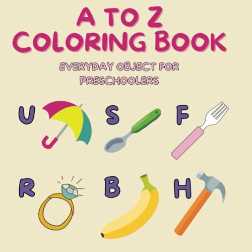 My First Alphabet Coloring Book: A to Z with Real-Life Objects, Alphabet recognition, Sight-based vocabulary building: Early Learning for Toddlers, (Coloring books for kids, Band 8) von Independently published