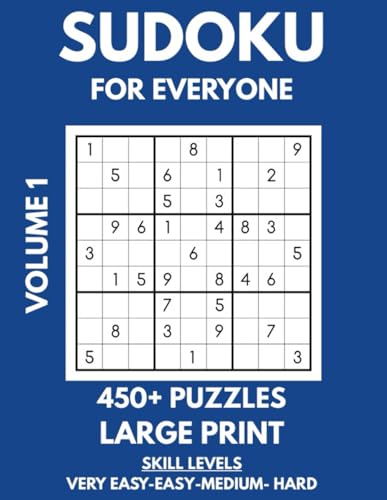 Sudoku Puzzle Book for All Ages: From Very Easy to Hard – Over 450 Puzzles to Sharpen Your Mind!: Math learning skills with Sudoku, Skill-building ... to Expert Levels - LARGE PRINT ALL PUZZLES Sudoku Puzzle Book for All Ages: From Very Easy to Hard – Over 450 Puzzles to Sharpen Your Mind!: Math learning skills with Sudoku, Skill-building ... to Expert Levels - LARGE PRINT ALL PUZZLES von Independently published