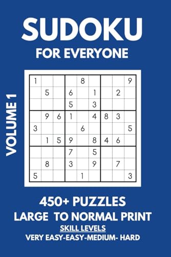 Sudoku Puzzle Book for all Ages: From Very Easy to Hard - over 450+ Puzzles to Sharpen Your Mind!: Math Learning Skills for Sudoku, Skill-building ... Progressive Sudoku for Beginners to Experts von Independently published