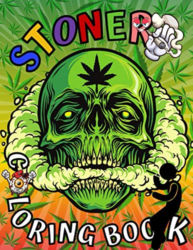 Stoner Coloring Book: Marijuana Lovers Themed Adult Coloring Book for Complete Relaxation and Stress Relief von Independently published
