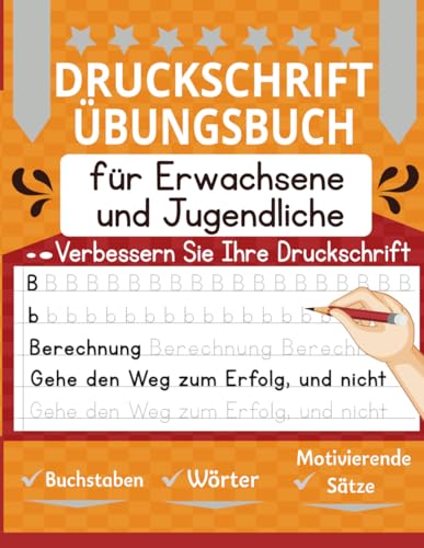 Druckschrift Übungsbuch Für Erwachsene und Jugendliche: Verbessern Sie Ihre Handschrift mit diesem Schreibheft von Independently published