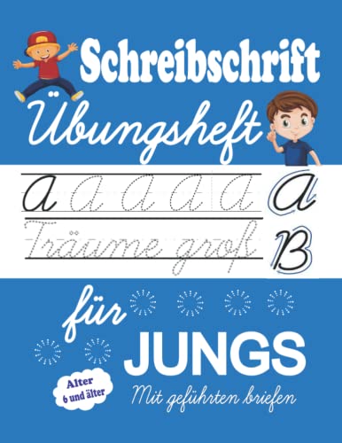 Schreibschrift Übungsheft für Jungs: Kursive Schreiben lernen für Kinder und Jungs Mit Motivierenden Sätzen von Independently published