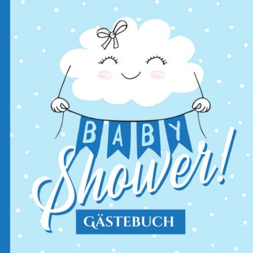 Baby Shower - Gästebuch: Babyshower Deko für Jungs | Geschenk für die Babyparty | Erinnerungsalbum mit kreativen Fragen an die Gäste und Platz für Wünsche, Zeichnungen und Fotos Baby Shower - Gästebuch: Babyshower Deko für Jungs | Geschenk für die Babyparty | Erinnerungsalbum mit kreativen Fragen an die Gäste und Platz für Wünsche, Zeichnungen und Fotos