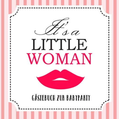 It's a little Woman - Gästebuch zur Babyparty: Geschenk für die Babyshower | Lustige Deko für Mädchen | Erinnerungsalbum mit kreativen Fragen an die Gäste und Platz für Wünsche, Zeichnungen und Fotos It's a little Woman - Gästebuch zur Babyparty: Geschenk für die Babyshower | Lustige Deko für Mädchen | Erinnerungsalbum mit kreativen Fragen an die Gäste und Platz für Wünsche, Zeichnungen und Fotos