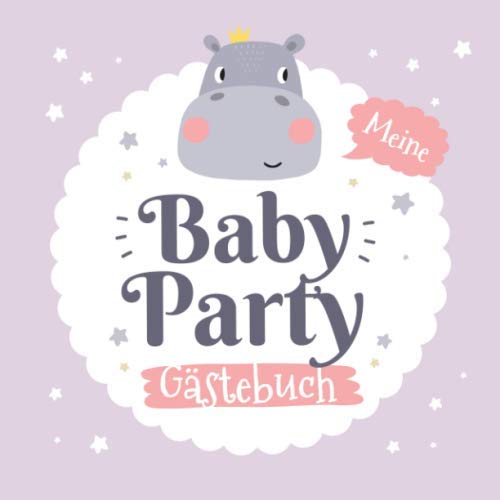 Meine Babyparty - Gästebuch: Babyshower Geschenk & Deko für Junge oder Mädchen | Motiv - Lila Hippo | Geschenkidee für die Babyparty | Mit Fragen an ... und Platz für Wünsche, Zeichnungen und Fotos Meine Babyparty - Gästebuch: Babyshower Geschenk & Deko für Junge oder Mädchen | Motiv - Lila Hippo | Geschenkidee für die Babyparty | Mit Fragen an ... und Platz für Wünsche, Zeichnungen und Fotos