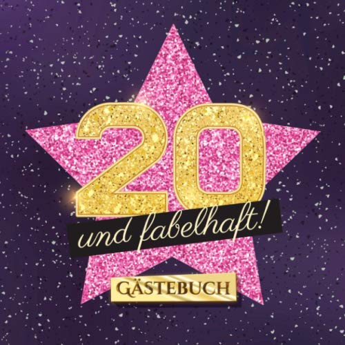 20 und fabelhaft: Gästebuch zum 20.Geburtstag für Frauen - 20 Jahre Frau - Geschenk & Deko - Buch für Glückwünsche und Fotos der Gäste von Independently published