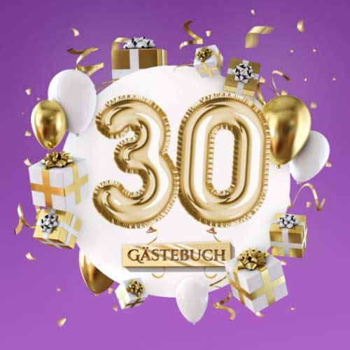 30 - Gästebuch: Lila Deko zum 30.Geburtstag für Mann oder Frau - 30 Jahre Geschenk - Party Gold Violett - Buch für Glückwünsche und Fotos der Gäste