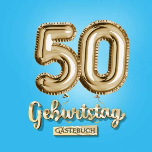 50 Geburtstag - Gästebuch: Blaue Deko zum 50.Geburtstag - 50 Jahre Geschenk für Mann oder Frau - Partydeko Blau Gold - Buch zum Eintragen für Wünsche und Fotos der Gäste