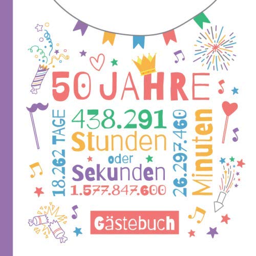 50 Jahre - Gästebuch: Deko zum 50.Geburtstag für Sie oder Ihn - 50 Jahre Geschenke & Party Dekoration - Buch für Glückwünsche und Fotos der Gäste