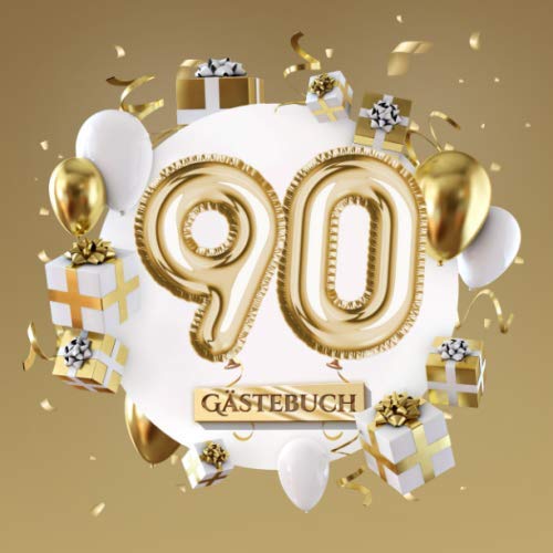 90 Gästebuch: Goldene Deko zum 90.Geburtstag - 90 Jahre Geschenk für Mann oder Frau - Partydeko Gold - Buch für Glückwünsche und Fotos der Gäste