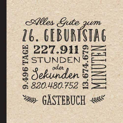 Alles Gute zum 26. Geburtstag: Vintage Gästebuch zum 26.Geburtstag für Mann oder Frau - 26 Jahre Geburtstagsgeschenk & Deko - Buch für Glückwünsche und Fotos der Gäste von Independently published