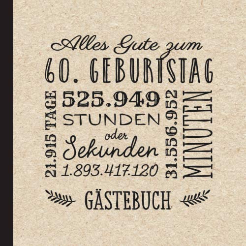 Alles Gute zum 60. Geburtstag: Vintage Gästebuch zum 60.Geburtstag für Mann oder Frau - 60 Jahre Geburtstagsgeschenk & Deko - Buch für Glückwünsche und Fotos der Gäste von Independently published