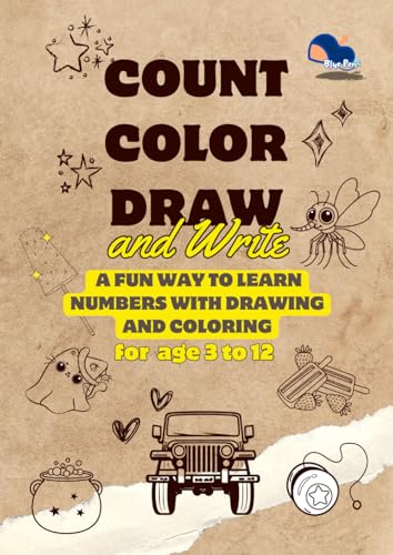 Count, Color, Draw,and Write: A Fun Way to Learn Numbers with Drawing and Coloring! Count, Color, Draw,and Write: A Fun Way to Learn Numbers with Drawing and Coloring! von Independently published
