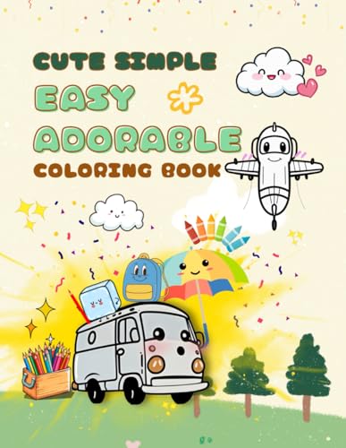 Cute Simple Easy Adorable Coloring Book: Easy Coloring Book for Little Artists with Fun Cute Characters Cute Simple Easy Adorable Coloring Book: Easy Coloring Book for Little Artists with Fun Cute Characters von Independently published