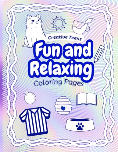 Fun and Relaxing Coloring Pages for Creative Teens: A Cute and Aesthetic Coloring Book for Stress Relief and Creativity Fun and Relaxing Coloring Pages for Creative Teens: A Cute and Aesthetic Coloring Book for Stress Relief and Creativity von Independently published