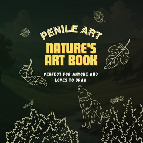 Penile Art: Nature-Inspired Drawing Book: A fun, creative art book for all ages Penile Art: Nature-Inspired Drawing Book: A fun, creative art book for all ages von Independently published