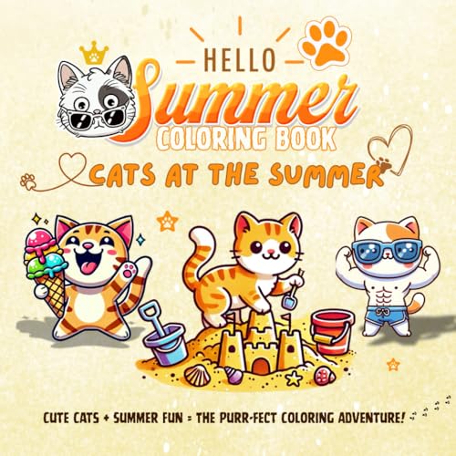 Summer Coloring Book: Cute Cats + Summer Fun = The Purr-fect Coloring Adventure! Summer Coloring Book: Cute Cats + Summer Fun = The Purr-fect Coloring Adventure! von Independently published