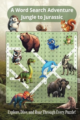 A Word Search Adventure: Jungle to Jurassic: Fun word search designed for curious kids aged 7 and up von Independently published