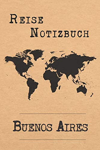 Reise Notizbuch Buenos Aires: 6x9 Reise Journal I Notizbuch mit Checklisten zum Ausfüllen I Perfektes Geschenk für den Trip nach Buenos Aires (Argentinien) für jeden Reisenden von Independently published