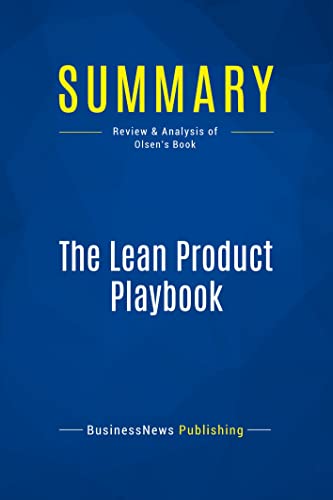 Summary: The Lean Product Playbook: Review and Analysis of Olsen's Book