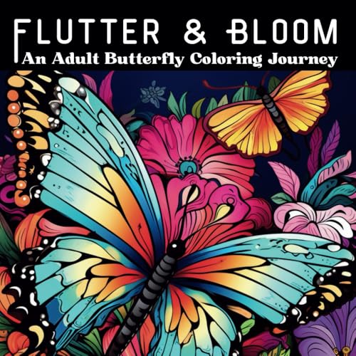 Flitter & Bloom: An Adult Butterfly Coloring Journal von Independently published