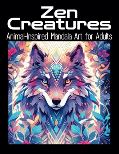 Zen Creatures: Animal-Inspired Mandala Art for Adults Zen Creatures: Animal-Inspired Mandala Art for Adults von Independently published
