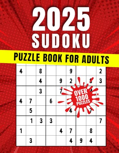 2025 Sudoku Puzzles Book for Adults: +1000 Puzzle from Hard to Extreme fpr Adults, Teens and Seniors with Full Solutions von Independently published