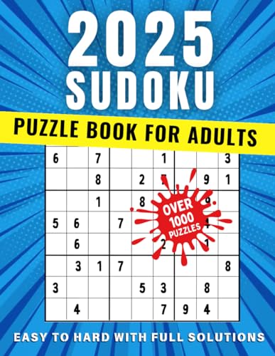 2025 Sudoku Puzzles Book for Adults: +1000 Puzzles Easy to Hard for Adults, Teens and Seniors with Full Solutions von Independently published