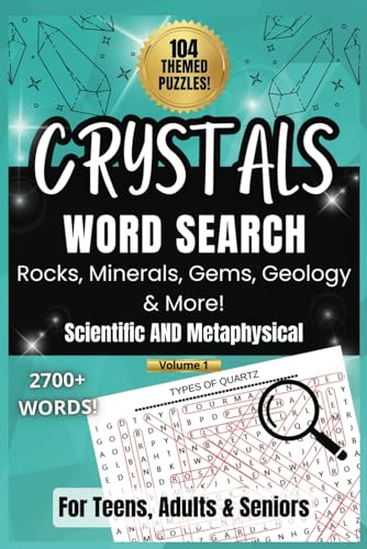 Crystals Word Search Puzzle Book For Teens Adults and Seniors: Rocks Mineral Gems & Geology, 2700+ Scientific & Metaphysical Terms, 104 Themed Puzzles ... Mineralogists, Rockhounds, Students von Independently published
